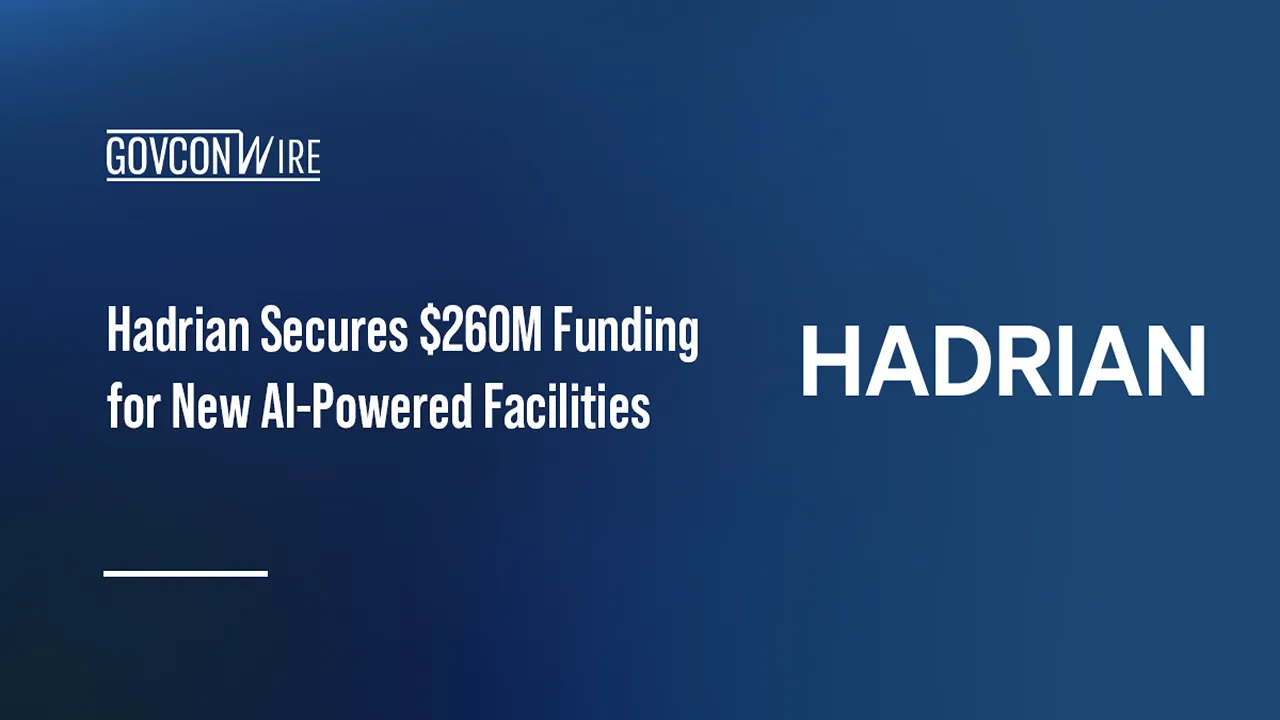 Hadrian Raises $260M to Build New AI-Powered Aerospace Factories
