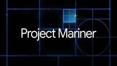 Google открывает ранний доступ к ИИ-агенту "Project Mariner" для выполнения задач в браузере
